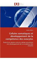 Cellules Somatiques Et D?veloppement de la Comp?tence Des Ovocytes