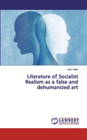 Literature of Socialist Realism as a false and dehumanized art