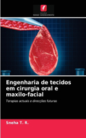 Engenharia de tecidos em cirurgia oral e maxilo-facial