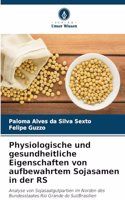 Physiologische und gesundheitliche Eigenschaften von aufbewahrtem Sojasamen in der RS