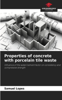 Properties of concrete with porcelain tile waste