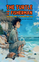 Turtle and the Fisherman: Urashima Taro: A Japanese Fairy Tale (ages 4-8)