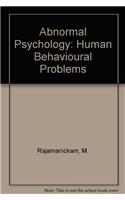 Abnormal Psychology: Human Behavioural Problems