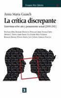 La critica discrepante: Entrevistas sobre arte y pensamiento actual (2000-2011)
