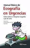 Manual basico de ecografia en urgencias: Como realizar e interpretar ecografias a pie de cama
