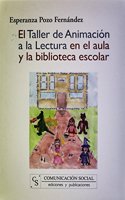 El Taller de animacion a la lectura en el aula y la biblioteca escolar