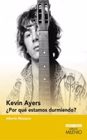 Kevin Ayers: Â¿Por que estamos durmiendo?