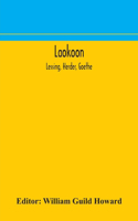 Laokoon; Lessing, Herder, Goethe