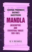 Central Provinces District Gazetteers: Mandla (Descriptive and Statistical Tables 1891-1901) 15th, Vol. A & B
