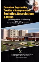 Formation, Registration, Taxation & management of Societies, Associations & Clubs ( Including Section 8 Companies ) Along with Income Tax Exemption Provisions