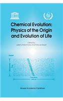 Chemical Evolution: Physics of the Origin and Evolution of Life