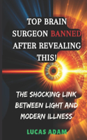Top Brain Surgeon Banned After Revealing This!