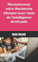 Révolutionnez votre Recherche d'Emploi !