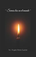 ´´ Somos luz en el mundo´´