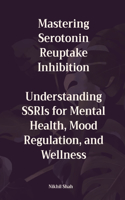 Mastering Serotonin Reuptake Inhibition