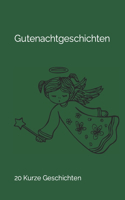 Gutenachtgeschichten: 20 kurze Geschichten