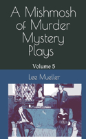 Mishmosh Of Murder Mystery Plays