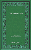 The Patagonia - Large Print Edition