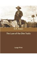 The Lure of the Dim Trails