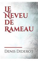 Le Neveu de Rameau: Le Neveu de Rameau ou La Satire seconde (sous-titre ajouté à la main par Diderot sur le manuscrit) est un dialogue écrit par Denis Diderot, discussi