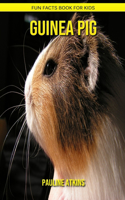 Guinea Pig: Fun Facts Book for Kids