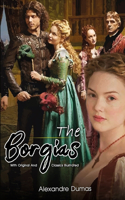 The Borgias: ( illustrated ) The Complete Original Classic Novel, Unabridged Classic Edition