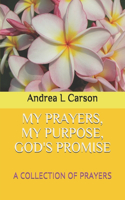 My Prayers, My Purpose, God's Promise