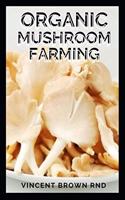 Organic Mushroom Farming