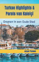 Turkse Highlights & Parels van Kaleiçi: Dromen in een Oude Stad