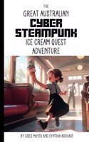 Great Australian Cyber Steampunk Ice Cream Quest Adventure