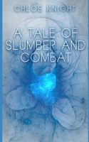 A Tale of Slumber and Combat
