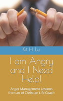 I am Angry and I Need Help!: Anger Management Lessons from an AI Christian Life Coach