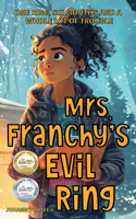 Mrs. Franchy's Evil Ring and the Six Months That Changed Everything