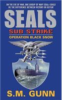 Seals Sub Strike: Operation Black Snow: (2 Seals Sub Strike)