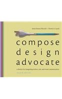 Compose, Design, Advocate Plus Mylab Writing with Etext -- Access Card Package