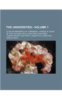 The Universities (Volume 1); Le Keux's Memorials of Cambridge a Series of Views of the Colleges, Halls, and Public Buildings