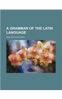 A Grammar of the Latin Language