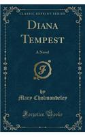 Diana Tempest: A Novel (Classic Reprint)