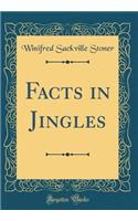 Facts in Jingles (Classic Reprint)