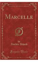Marcelle (Classic Reprint)