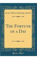 The Fortune of a Day (Classic Reprint)
