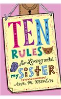 Ten Rules for Living with My Sister