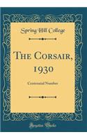 The Corsair, 1930: Centennial Number (Classic Reprint)