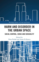 Harm and Disorder in the Urban Space