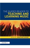 The Guided Reader to Teaching and Learning Music