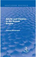 Adults and Children in the Roman Empire (Routledge Revivals)