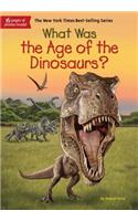 What Was the Age of the Dinosaurs?: (What Was?)