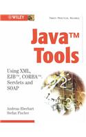 Java Tools: Using XML, EJB CORBA, Servlets and SOAP