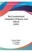 Constitutional Antiquities Of Sparta And Athens (1895)