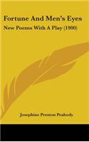 Fortune And Men's Eyes: New Poems With A Play (1900)